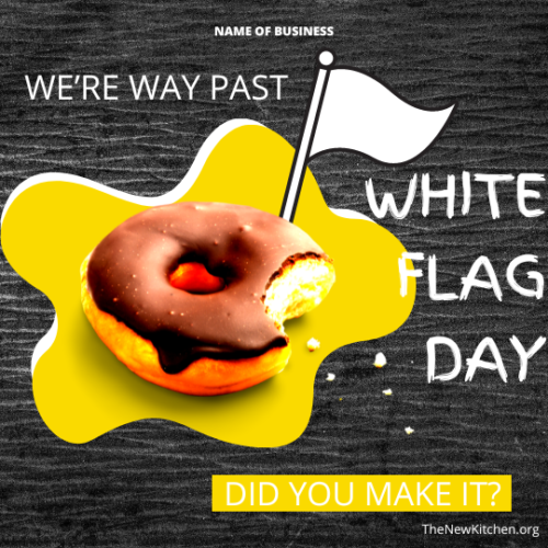 Did you make it past White Flag Day?