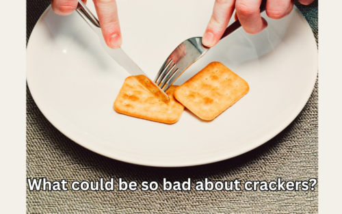 What’s So Bad About Crackers? Conversation with a Nutritionist