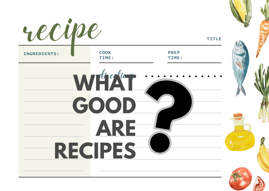 What Good Are Recipes?